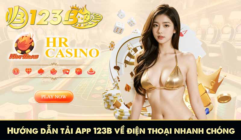 TẢI APP 123B 7 Hướng dẫn tải App 123B về điện thoại nhanh chóng