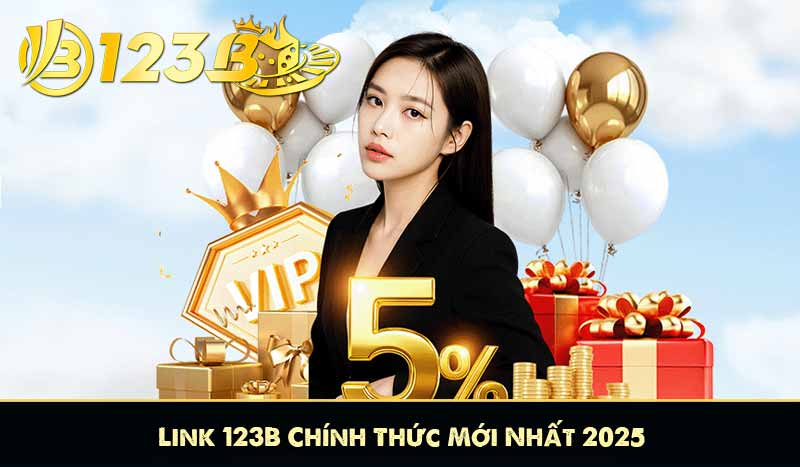 Link 123B Chính Thức Mới Nhất 2025