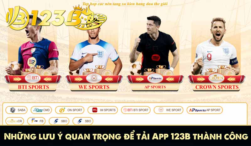 TẢI APP 123B 9 Những lưu ý quan trọng để tải App 123B thành công